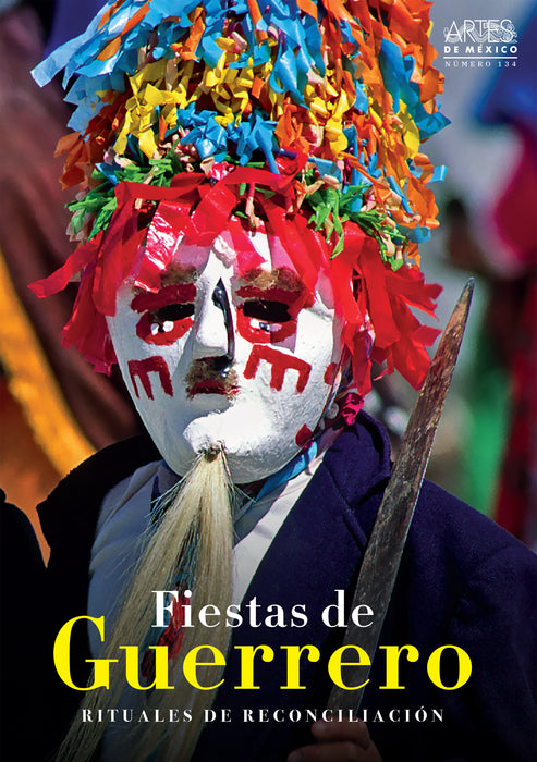 Fiestas de Guerrero - Ancestral Rituals of Guerrero - Artes de México