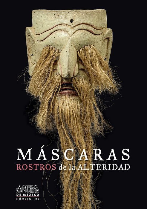 Máscaras: Rostros de la Alteridad - Masks: Faces of Otherness - Artes de México
