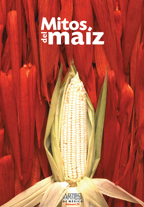 Rutuales y Mitos del Maíz - Rituals and Myths of Corn - Artes de México
