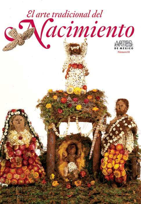 El Arte Tradicional del Nacimiento - The Traditional Art of the Nativity Scene - Artes de México
