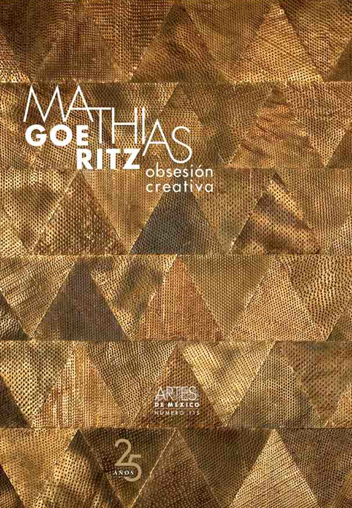 Mathias Goeritz - Obsessive Creativity - Artes de México