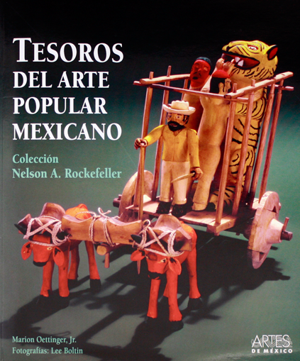 Tesoros del Arte Popular Mexicano - Folk Treasures of Mexico: The Nelson A. Rockefeller Collection - Artes de México
