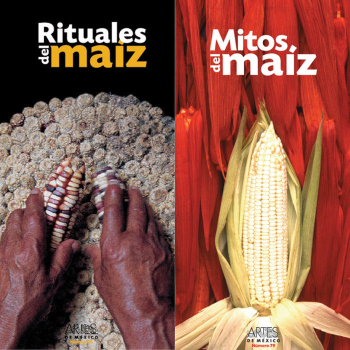 Rutuales y Mitos del Maíz - Rituals and Myths of Corn - Artes de México